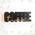 Coffee Time 3D Schriftzug | Deko für Kaffeeliebhaber